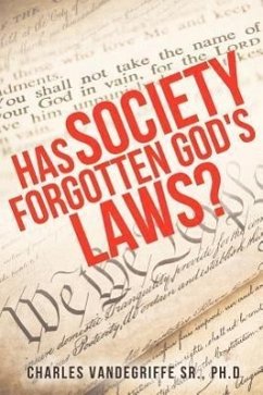 Has Society Forgotten God's Laws? - Vandegriffe, Ph. D. Charles