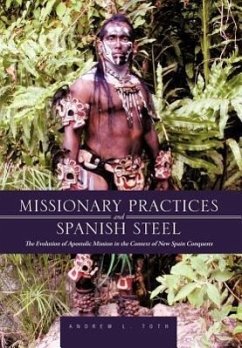 Missionary Practices and Spanish Steel - Toth, Andrew L.