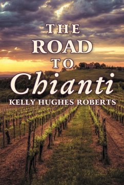 The Road to Chianti - Roberts, Kelly Hughes