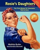 Rosie's Daughters: The First Woman to Generation Tells Its Story, Second Edition