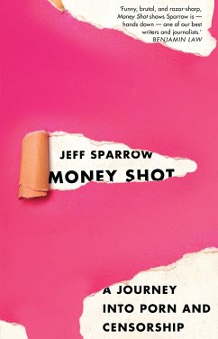 Money Shot: A Journey Into Porn and Censorship - Sparrow, Jeff