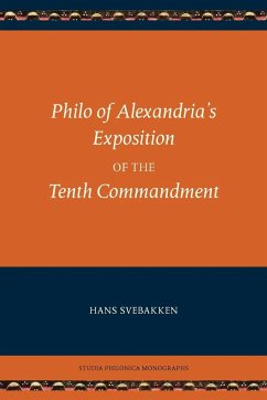 Philo of Alexandria's Exposition of the Tenth Commandment - Philo, Charles Duke; Svebakken, Hans