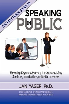 Tthe Fast Track Guide to Speaking in Public - Yager, Jan; Yager, Jan