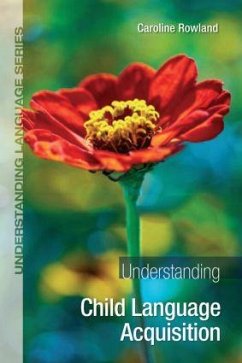 Understanding Child Language Acquisition - Rowland, Caroline (University of Liverpool, UK)