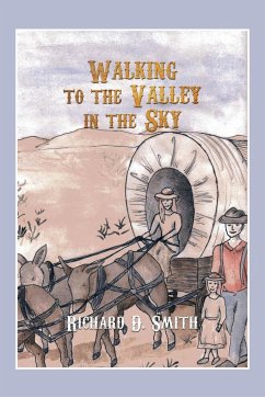 Walking to the Valley in the Sky - Smith, Richard D.