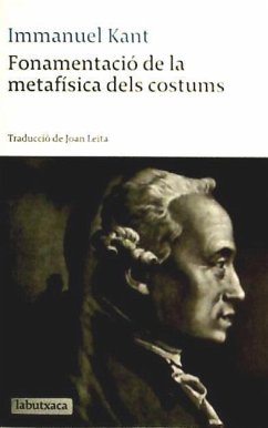 Fonamentació de la metafísica dels costums - Kant, Immanuel