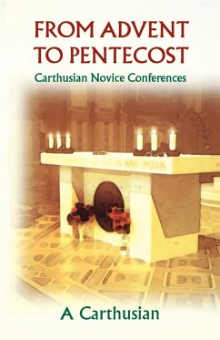 From Advent to Pentecost - A Carthusian