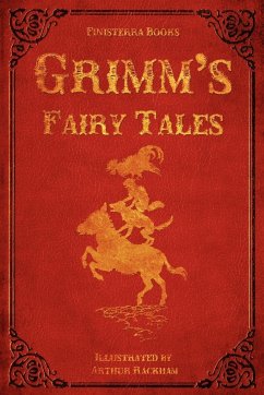 Grimm's Fairy Tales (with Illustrations by Arthur Rackham) - Grimm, Jacob Ludwig Carl; Grimm, Wilhelm