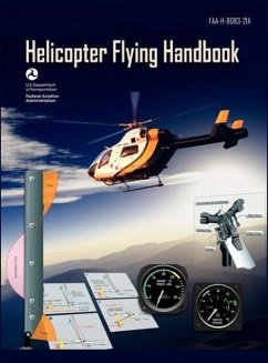 Helicopter Flying Handbook. FAA 8083-21A (2012 revision) - Federal Aviation Administration; U. S. Department Of Transportation; Flight Standards Service