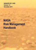NASA Risk Management Handbook. Version 1.0. NASA/SP-2011-3422 NASA Risk Management Handbook. Version 1.0. NASA/SP-2011-3422