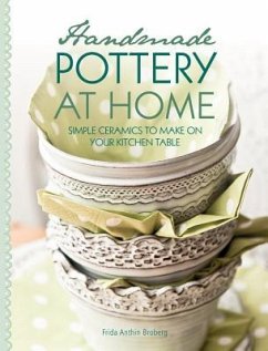 Handmade Pottery at Home - Broberg, Frida Anthin