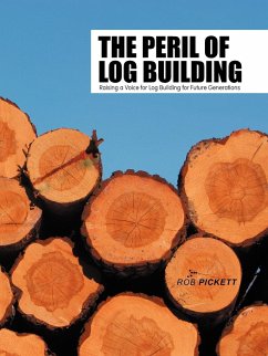 The Peril of Log Building - Pickett, Rob