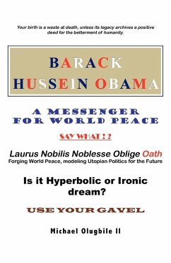 BARACK HUSSEIN OBAMA - A Messenger for World Peace - Olugbile II, Michael