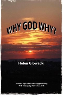 Why God Why? - Glowacki, Helen