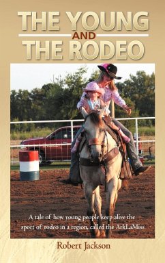 The Young and the Rodeo: A Tale of How Young People Keep Alive the Sport of Rodeo in the Region Called the Arklamiss