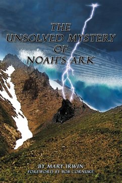 The Unsolved Mystery of Noah's Ark - Irwin, Mary