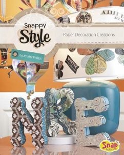 Snappy Style: Paper Decoration Creations - Phillips, Jennifer