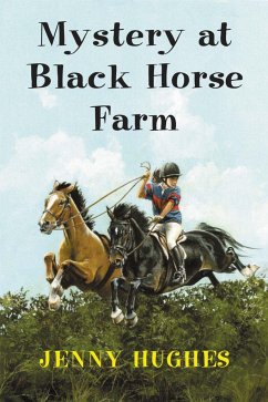 Mystery at Black Horse Farm - Hughes, Jenny