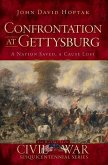 Confrontation at Gettysburg: A Nation Saved, a Cause Lost