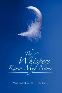 The Whispers Know My Name - Renner Ph. D., Margaret A.