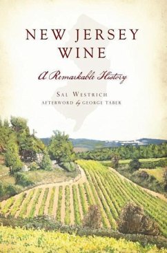 New Jersey Wine:: A Remarkable History - Westrich, Sal