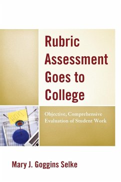 Rubric Assessment Goes to College - Selke, Mary J. Goggins
