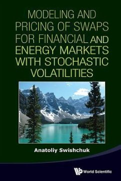 Modeling and Pricing of Swaps for Financial and Energy Markets with Stochastic Volatilities - Swishchuk, Anatoliy