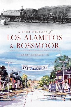 A Brief History of Los Alamitos & Rossmoor - Strawther, Larry
