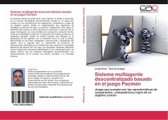 Sistema multiagente descentralizado basado en el juego Pacman - Rivas, Jorge;Verastegui, Raúl