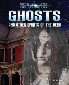 Ghosts and Other Spirits of the Dead - Owen, Ruth