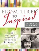 From Tired to Inspired: Fresh Strategies to Engage Students in Literacy