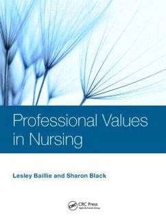 Professional Values in Nursing - Baillie, Lesley (London South Bank University and University College; Black, Sharon
