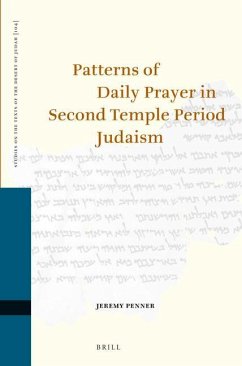 Patterns of Daily Prayer in Second Temple Period Judaism - Penner, Jeremy