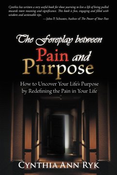 The Foreplay Between Pain and Purpose - Ryk, Cynthia Ann