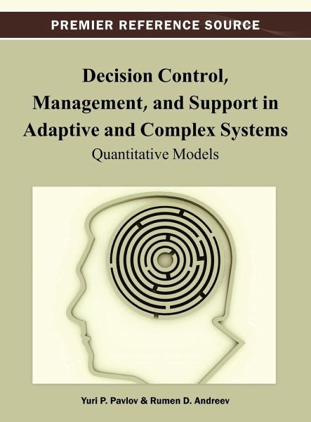 Decision Control, Management, and Support in Adaptive and Complex Systems Decision Control, Management, and Support in Adaptive and Complex Systems
