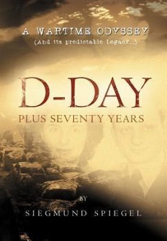 D-Day Plus Seventy Years - Spiegel, Siegmund