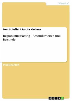 Regionenmarketing - Besonderheiten und Beispiele - Scheffel, Tom;Kirchner, Sascha