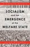 Socialism and the Emergence of the Welfare State