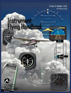 Instrument Flying Handbook (FAA-H-8083-15A) (Revised Edition) - Federal Aviation Administration; U. S. Department Of Transportation; Flight Standards Service