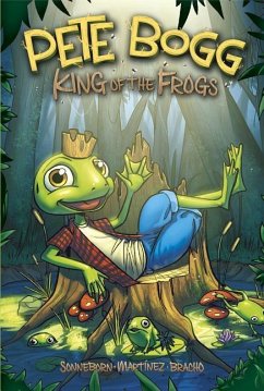 Pete Bogg: King of the Frogs - Sonneborn, Scott