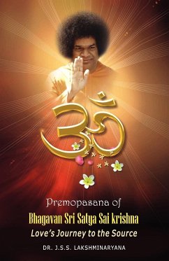 Premopasana of Bhagavan Sri Satya Sai Krishna - Lakshminarayana, J. S. S.