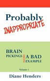 Probably Inappropriate: Brain Pickings from a Bad Example