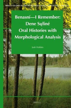 Benasní - I Remember: Dene Sųliné Oral Histories with Morphological Analysis - Holden, Josh