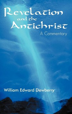 Revelation and the Antichrist - Dewberry, William Edward