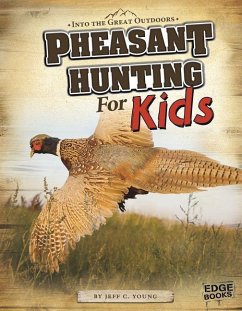 Pheasant Hunting for Kids - Young, Jeff C.