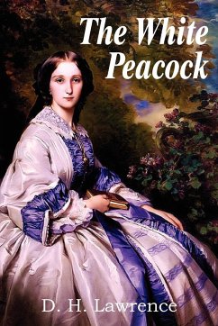 The White Peacock - Lawrence, D. H.