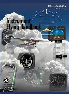 Instrument Flying Handbook (FAA-H-8083-15a) (Revised Edition) - Federal Aviation Administration; U. S. Department Of Transportation; Flight Standards Service