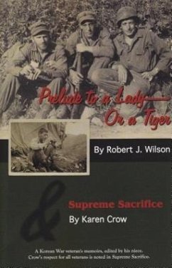 Prelude to a Lady - Or a Tiger and Supreme Sacrifice - Wilson, Robert J.; Crow, Karen