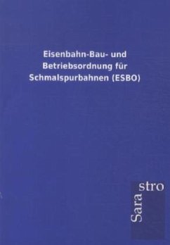 Eisenbahn-Bau- und Betriebsordnung für Schmalspurbahnen (ESBO) - Padberg, Thomas