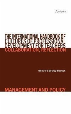 The International Handbook of Cultures of Professional Development for Teachers: Comparative International Issues in Collaboration, Reflection, Manage